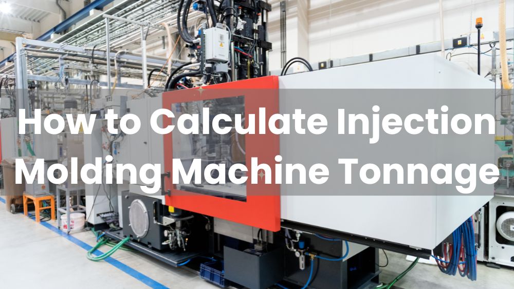 How To Calculate Injection Molding Machine Tonnage SS Machinery